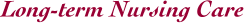 Long-term Nursing Care