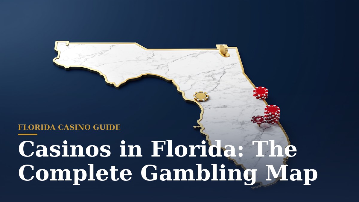 Casinos in Florida: The Complete Gambling Map