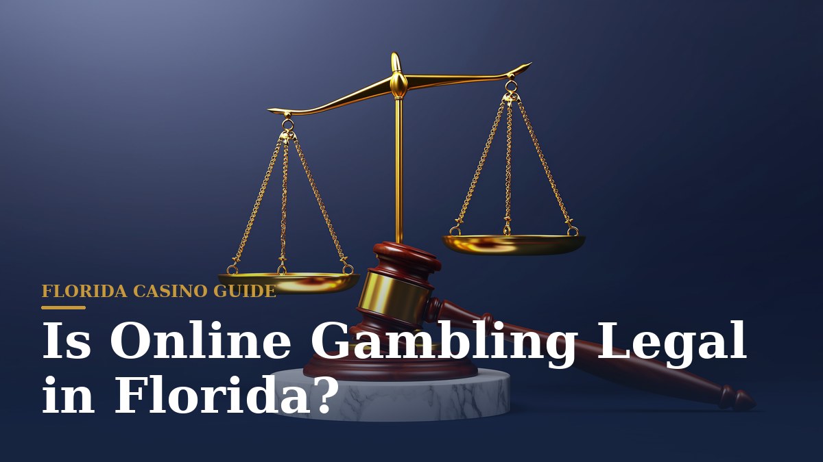 Is Online Gambling Legal in Florida?